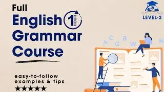 English Grammar FULL COURSE in 1 Hour | Improve Your English Grammar Level 2