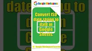 Convert ISO date string to date in Google Sheets | 