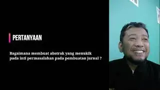 #68 Q&A Pak Oktiyas - Bagaimana membuat abstrak yang baik pada pembuatan jurnal?