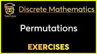 [Discrete Mathematics] Permutations and Combinations Examples