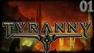 Lets Play Tyranny: Gold Edition Part 1