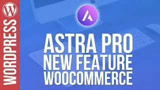 Astra Pro Woocommerce Addon Demo & Thoughts