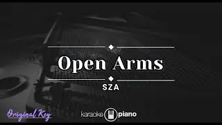 Open Arms - SZA (KARAOKE PIANO - ORIGINAL KEY)