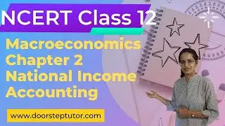 NCERT Class 12 Macroeconomics Chapter 2: National Income Accounting | CBSE | English