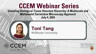 CCEM Webinar Series - Unveiling Biological Tissue Structure Hierarchy