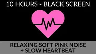SOFT PINK NOISE AND SLOW HEARTBEAT SOUND EFFECT