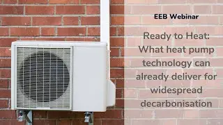 Webinar: Ready to Heat, what heat pump technology can already deliver for widespread decarbonisation