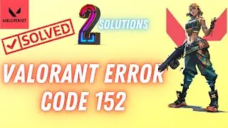 How to Fix Valorant Error Code 152 100% Solutions Error code 152 2021 windows 10 #errorCode152