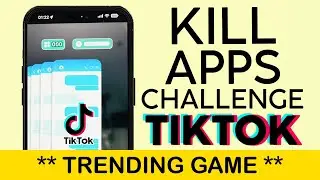 How to Play the Kill Apps Challenge Trend Video on Tiktok (2023)