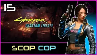 PHANTOM LIBERTY (Cyberpunk 2077) #15 : Scop Cops & US Cracks