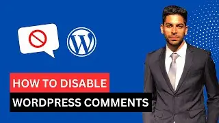 How to Disable Comments on WordPress: Posts , Pages or Completely