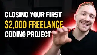 Tutorial: How To Close Your First $2,000 Freelance Coding Client