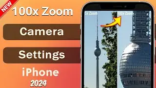 2024! Turn On 100x zoom iphone | 100x Zoom Settings on any iPhone Camera | Enable 100x Zoom iPhone