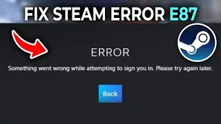 How To Fix Steam Error Code E87 (Tutorial)