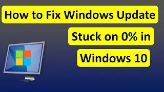 How to Fix Windows Update Stuck on 0% in Windows 10