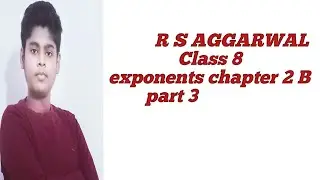class 8 math's chapter 2. exercise 2B .exponents  R S AGGARWAL part 3.