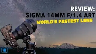 Sigma 14mm f/1.4 - World's fastest wide angle!