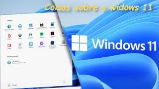 COISAS SOBRE O NOVO WINDOWS 11