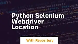 python selenium webdriver location