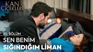 Dilan Baran'a Sığındı - Kan Çiçekleri 30. Bölüm