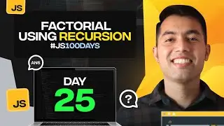 JavaScript Recursion & Factorial Explained🔥100 Days of JavaScript Coding Challenges || Day #25