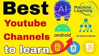 Best youtube channels to learn | Web dev | App dev | DS & Algo | AI | Machine learning | Resources
