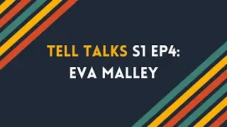 Tell Talks S1 Ep4: Eva Malley Art