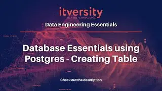 Database Essentials using Postgres - Creating Table in Postgres Database