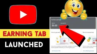 YouTube New अर्निंग Tab Launched || Adsense For Youtube || YouTube New Update