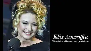 Eliz Avaroğlu ~ Yalnız kalan rûhumun acısı çok derindir