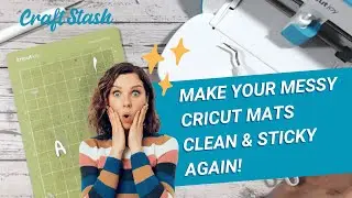 How to Clean a Cricut Mat (and other tips for keeping your mat sticky for longer!)