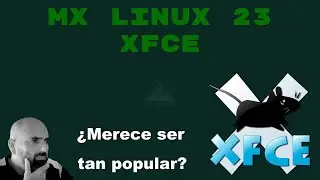 Probé MX Linux 23 XFCE y te lo cuento todo ¿está justificada su popularidad en distrowatch? 🤔🐧