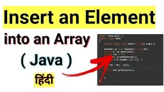 Insert An Element Into An Array In Java | Insert a new element at any specific location in array |