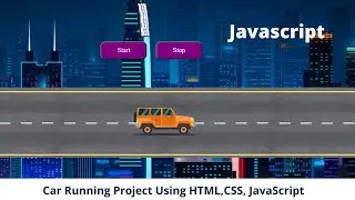 Car Running Project Using HTML,CSS, JavaScript || জাভাস্ক্রিপ্ট প্রজেক্ট #Free_UniCode #Js 2021