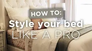 How To: Style Your Bed Like a Pro