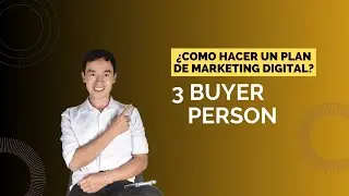 ¿Cómo hacer un Plan de Marketing Digital? // Buyer Person // Video 3