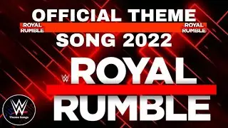 WWE Royal Rumble 2022 Official Theme Song - 