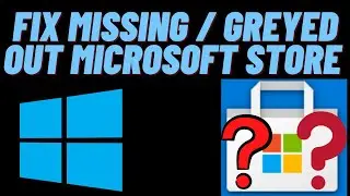 How to Fix Microsoft Store Missing / Greyed Out In Windows - Reinstall Microsoft Store