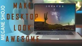 Make Desktop look Awesome 2019 - Setup the Coolest Desert Desktop