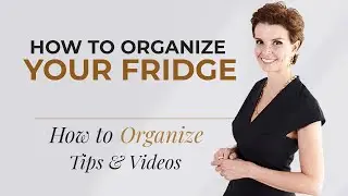 How to Organize Your Fridge - Get that fridge organized