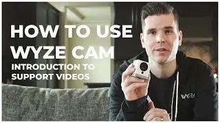 1 - INTRODUCTION TO WYZE CAM SUPPORT VIDEOS