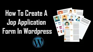 How to create a jop application form in wordpress