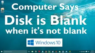 Computer Says Disk is Blank when it is not Blank in Windows 10 and Windows 11 (Solved: 2 Methods)