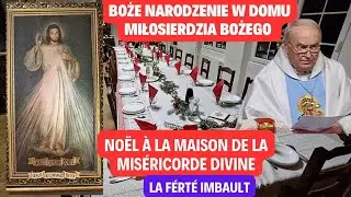 Boże Narodzenie Dom Miłosierdzia Bożego Noël la Maison De La Miséricorde Divine La Férté  Imbault