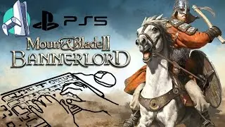 Играем в Mount Blade 2 Bannerlord на PlayStation 5 с клавиатурой и мышью