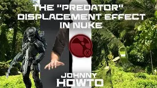 How to Create the "Predator Effect" Using Distortion in Nuke