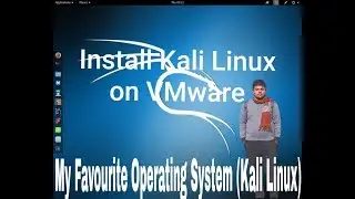 Install Kali Linux on VMware workstation.