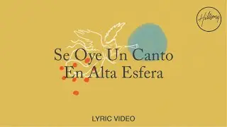 Se Oye Un Canto En Alta Esfera - Lyric Video | Hillsong en Español