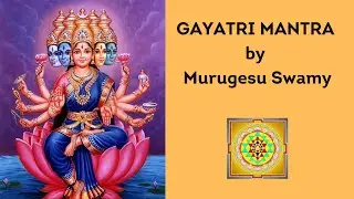 8Hrs Most Powerful Gayathri Mantra by Murugesu swami -Om Bhur Bhuva Swaha GAYATHRI MANTRAM NONSTOP