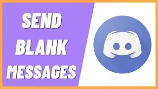 How To Send Blank Messages on Discord (2022)